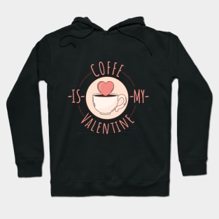 ☕ Coffe is my Valentine 💕 Hoodie